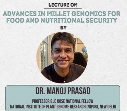 Popular science lecture series on “Advances in millet genomics for food and nutritional security”